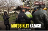 MOTOSİKLET KAZASI!