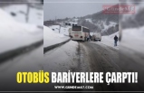 OTOBÜS BARİYERLERE ÇARPTI!