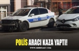 POLİS ARACI KAZA YAPTI!