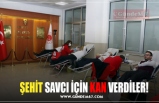 ŞEHİT SAVCI İÇİN KAN VERDİLER!