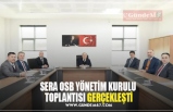 SERA OSB YÖNETİM KURULU  TOPLANTISI GERÇEKLEŞTİ