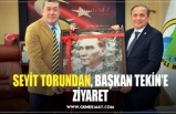 SEYİT TORUNDAN, BAŞKAN TEKİN’E ZİYARET