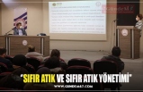 ‘’SIFIR ATIK VE SIFIR ATIK YÖNETİMİ’’