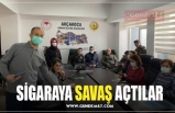 SİGARAYA SAVAŞ AÇTILAR