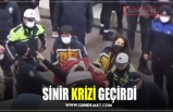 SİNİR KRİZİ GEÇİRDİ