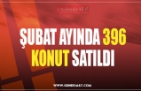 ŞUBAT AYINDA 396 KONUT SATILDI