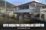 SUYU BOŞALTMA ÇALIŞMALARI SÜRÜYOR