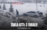 TAKLA ATTI: 3 YARALI!