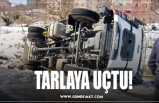 TARLAYA UÇTU!