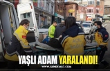 YAŞLI ADAM YARALANDI!