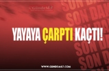 YAYAYA ÇARPTI KAÇTI!