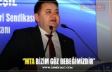 YEŞİL: MTA BİZİM GÖZ BEBEĞİMİZDİR