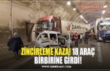 ZİNCİRLEME KAZA! 18 ARAÇ BİRBİRİNE GİRDİ!