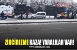 ZİNCİRLEME KAZA! YARALILAR VAR!