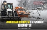 ZONGULDAK BELEDİYESİ ÇALIŞMALARI SÜRDÜRÜYOR!