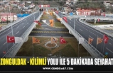 ZONGULDAK - KİLİMLİ YOLU İLE 5 DAKİKADA SEYAHAT