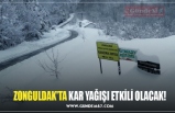 ZONGULDAK'TA KAR YAĞIŞI ETKİLİ OLACAK!