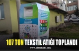 107 TON TEKSTİL ATIĞI TOPLANDI