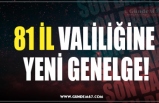 81 İL VALİLİĞİNE  YENİ GENELGE!