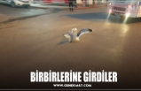 BİRBİRLERİNE GİRDİLER