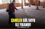 CAMİLER GÜL SUYU İLE YIKANDI!