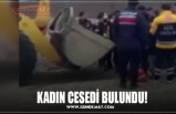 KADIN CESEDİ BULUNDU!