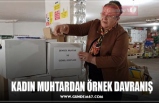 KADIN MUHTARDAN ÖRNEK DAVRANIŞ