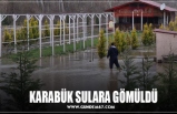 KARABÜK SULARA GÖMÜLDÜ