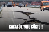 KARABÜK YOLU ÇÖKTÜ!!