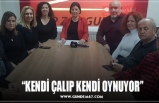 “KENDİ ÇALIP KENDİ OYNUYOR”