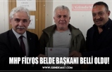 MHP FİLYOS BELDE BAŞKANI BELLİ OLDU!