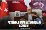 POSBIYIK, ROMAN VATANDAŞLARI AĞIRLADI!