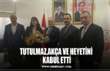 TUTULMAZ,AKÇA VE HEYETİNİ  KABUL ETTİ