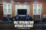 VALİ TUTULMAZ’DAN  AYYILDIZ’A ZİYARET