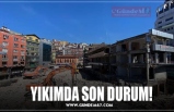 YIKIMDA SON DURUM!