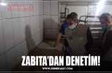 ZABITA’DAN DENETİM!