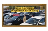 İKİNCİ EL OTOMOBİL SATIŞLARINDA BÜYÜK DÜŞÜŞ.