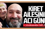 Kiret Ailesinin Acı Günü