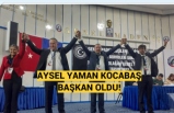 Aysel Yaman Kocabaş Başkan Oldu!