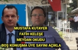 MUSTAFA KUTAYER  FATİH KELEŞE MEYDAN OKUDU BOŞ KONUŞMA ÜYE SAYINI AÇIKLA