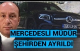 Mercedes'li Müdür  Şenol Ayyıldız Şehirden Ayrıldı