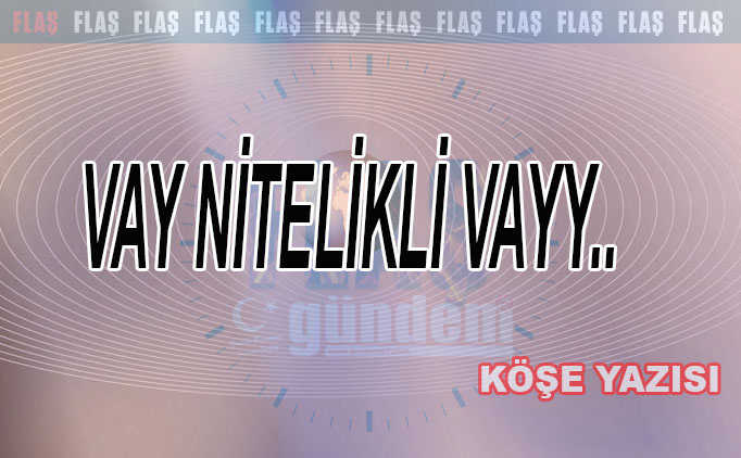 VAY NİTELİKLİ VAYY..