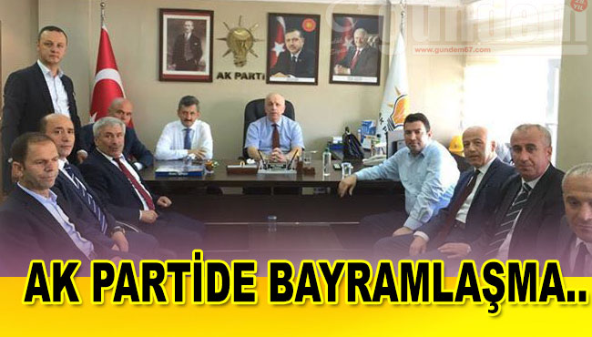 AK PARTİDE BAYRAMLAŞMA..