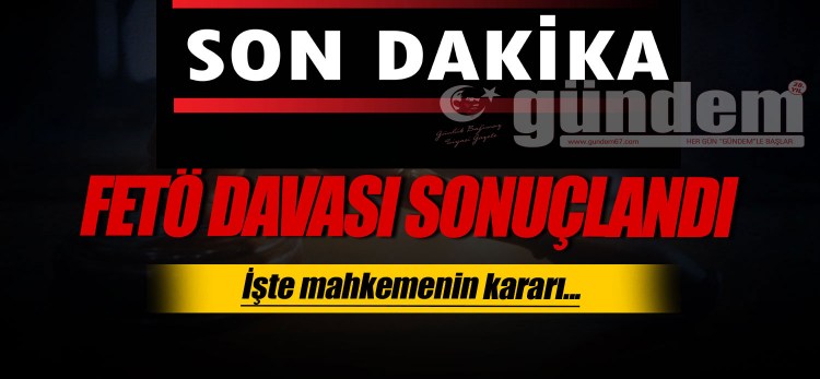 FETÖ/PDY davalarında karar