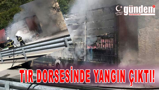 TIR Dorsesinde Yangın Çıktı!