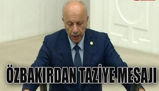 ÖZBAKIRDAN TAZİYE MESAJI