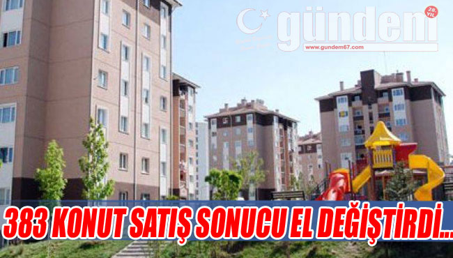 383 konut satış sonucu el değiştirdi...