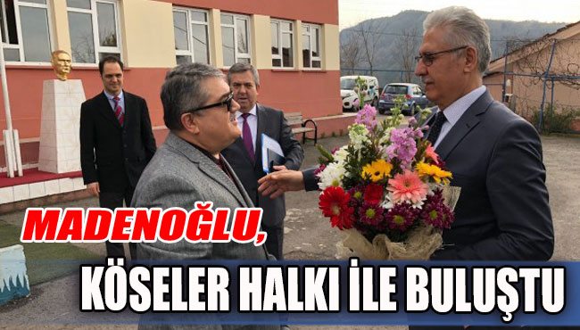 MADENOĞLU, KÖSELER HALKI İLE BULUŞTU