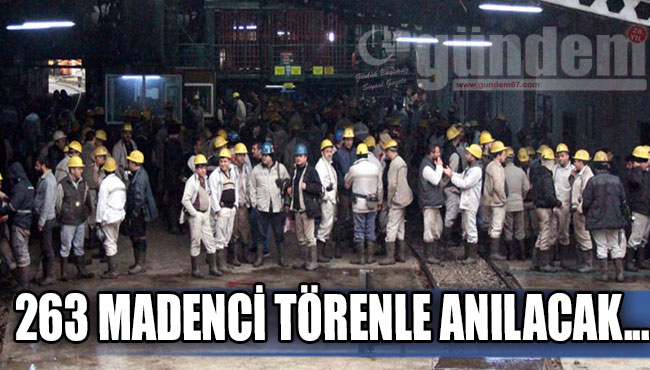 263 madenci törenle anılacak...