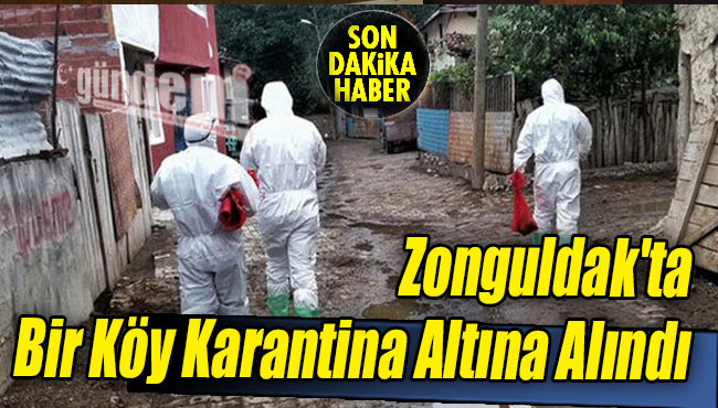 Zonguldak'ta Bir Köy Karantina Altına Alındı